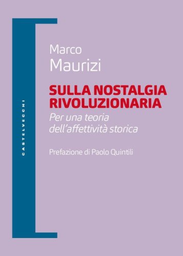 Sulla nostalgia rivoluzionaria. Per una teoria...