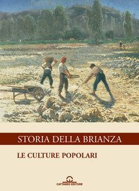 Storia della Brianza. Vol. 5: Le culture popolari. - Le culture popolari