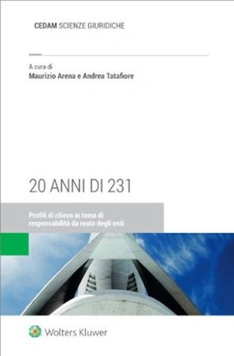 20 anni di 231. Profili di rilievo in tema di responsabilit&agrave; da reato degli enti