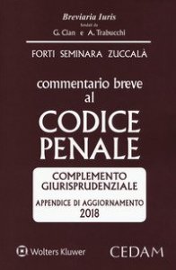 Commentario breve al codice penale. Complemento giurisprudenziale. Appendice di aggiornamento 2018
