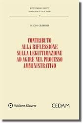 Contributo alla riflessione sulla legittimazione ad agire nel processo amministrativo