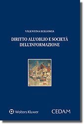 Diritto all'oblio e societ&agrave; dell'informazione