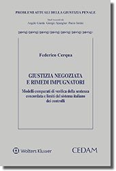 Giustizia negoziata e rimedi impugnatori. Modelli comparati di verifica della sentenza concordata e limiti del sistema italiano dei controlli