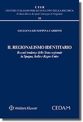 Il regionalismo identitario. Recenti tendenze dello Stato regionale in Spagna, Italia e Regno Unito