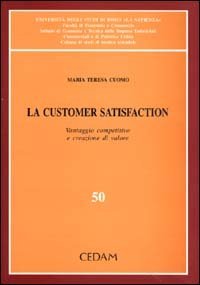 La customer satisfaction. Vantaggio competitivo e creazione di valore