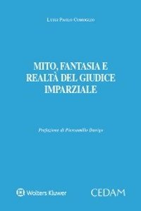 Mito, fantasia e realt&agrave; del giudice imparziale