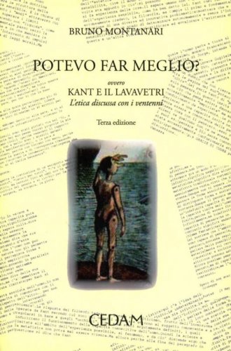 Potevo far meglio? Ovvero Kant e il lavavetri - L'etica discussa con i ventenni