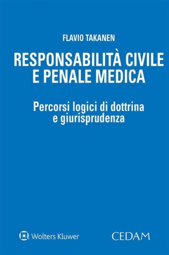 Responsabilit&agrave; civile e penale medica