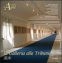 Il Castello di Agli&egrave; - La Galleria alle Tribune