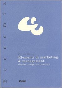 Elementi di marketing & management - Gestire, competere, innovare