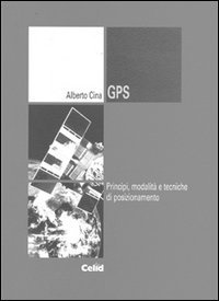 GPS - Principi, modalit&agrave;, tecniche di posizionamento
