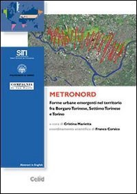 Metronord - Forme urbane emergenti nel territorio fra Borgaro Torinese, Settimo Torinese e Torino