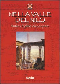 Nella valle del Nilo - Antico Egitto da scoprire