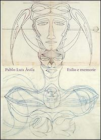 Pablo Luis &Aacute;vila - Esilio e memorie