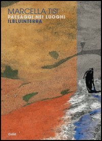 Paesaggi nei luoghi - Ilbluinterra