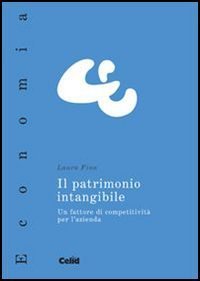 Il patrimonio intangibile - Un fattore di competitivit&agrave; per l'azienda