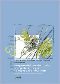 Progettualit&agrave; architettonica e organizzativa per le nuove aree industriali. Un percorso multidisciplinare verso le APEA