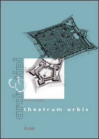Theatrum urbis - Con CD-ROM