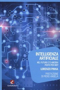 Intelligenza artificiale. Nel futuro c'&egrave; ancora posto per noi?