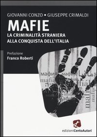 Mafie. La criminalit&agrave; straniera alla conquista dell'Italia