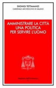 Amministrare la citt&agrave;. Una politica per servire l'uomo