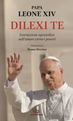Dilexi te. Esortazione apostolica sull'amore verso i poveri
