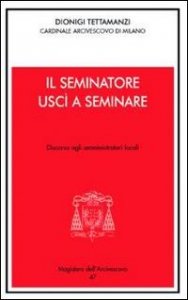 Il seminatore usc&igrave; a seminare. Lettere agli amministratori locali