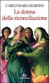 La donna della riconciliazione - Scritti sulla donna