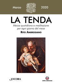 La tenda. Messa quotidiana e meditazione per ogni giorno del mese. Rito Ambrosiano