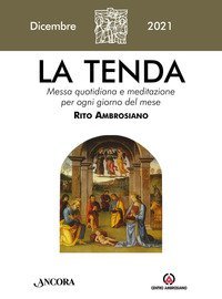 La tenda. Messa quotidiana e meditazione per ogni giorno del mese. Rito Ambrosiano