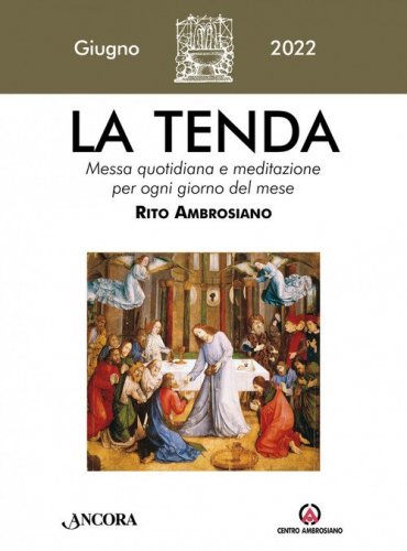 La tenda. Messa quotidiana e meditazione per ogni giorno del mese. Rito Ambrosiano
