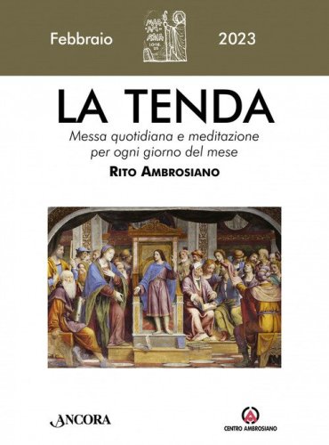 La tenda. Messa quotidiana e meditazione per ogni giorno del mese. Rito Ambrosiano