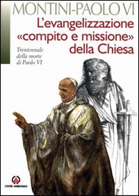 L'evangelizzazione, &laquo;compito e missione&raquo; della Chiesa