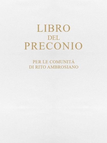 Libro del preconio per le comunit&agrave; di rito ambrosiano