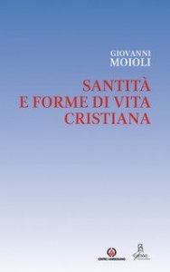 Santit&agrave; e forme di vita cristiana