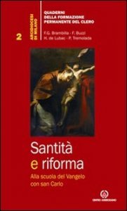 Santit&agrave; e riforma. Alla scuola del Vangelo con san Carlo