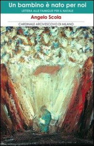 Un bambino &egrave; nato per noi. Lettera alle famiglie per il Natale 2014