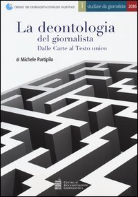 La deontologia del giornalista ai tempi dell'informazione digitale
