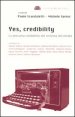 Yes, credibility - La precaria credibilit&agrave; del sistema dei media