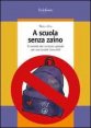 A scuola senza zaino - Il metodo del curricolo globale per una scuola comunit&agrave;