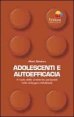 Adolescenti e autoefficacia - Il ruolo delle credenze personali nello sviluppo individuale