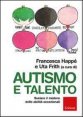Autismo e talento - Svelare il mistero delle abilit&agrave; eccezionali