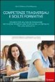 Competenze trasversali e scelte formative - Strumenti per valutare metacognizione, motivazione, interessi e abilit&agrave; sociali per la continuit&agrave; tra livelli scolastici