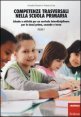 Competenze trasversali nella scuola primaria. Schede e attivit&agrave; per un curricolo interdisciplinare per le classi prima, seconda e terza. Con CD-ROM