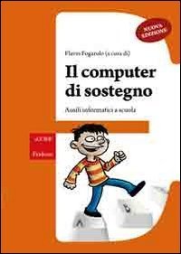 Il computer di sostegno. Ausili informatici a scuola