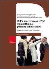 ICF e Convenzione Onu sui diritti delle persone con disabilit&agrave;. Nuove prospettive per l'inclusione