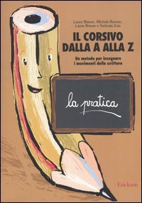 Il corsivo dalla A alla Z - Un metodo per insegnare i movimenti della scrittura. La pratica
