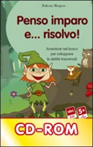 Penso, Imparo E... Risolvo! Avventure Nel Bosco Per Sviluppa