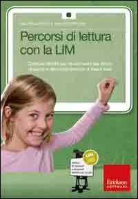 Percorsi di lettura con la LIM. Costruire attivit&agrave; per l'avviamento alla lettura di parole e alla compresione di frasi e testi
