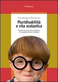 Pluridisabilit&agrave; e vita scolastica. Manuale per la prima accoglienza e la programmazione integrata